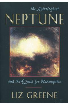 Astrological Neptune and the Quest for Redemption - Liz Greene