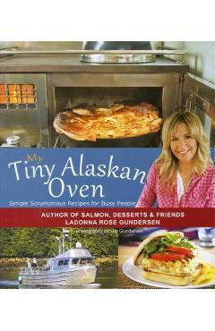 My Tiny Alaskan Oven - Ladonna Gundersen