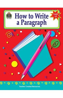 How to Write a Paragraph, Grades 6-8 - Kathleen Null