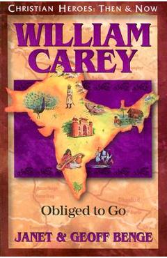 William Carey: Obliged to Go - Janet Benge
