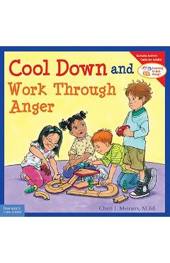 Cool Down and Work Through Anger - Cheri J. Meiners
