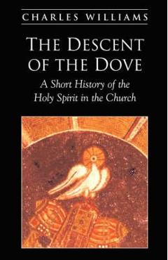 The Descent of the Dove - Charles Williams