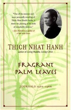 Fragrant Palm Leaves: Journals, 1962-1966 - Thich Nhat Hanh