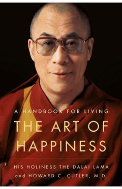 The Art of Happiness: A Handbook for Living - Dalai Lama