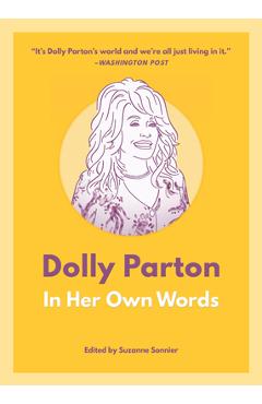 Dolly Parton: In Her Own Words - Suzanne Sonnier