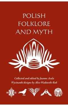 Polish Folklore and Myth - Alice Wadowski-bak