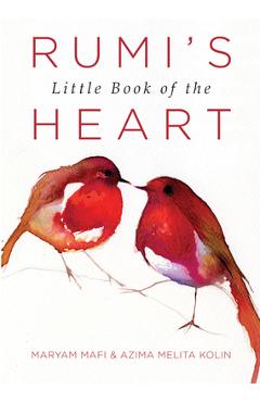 Rumi\'s Little Book of the Heart - Maryam Mafi