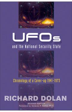 UFOs and the National Security State: Chronology of a Cover-Up: 1941-1973 - Richard M. Dolan