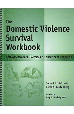 The Domestic Violence Survival Workbook: Self-Assessments, Exercises & Educational Handouts - Ester Leutenberg