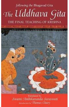 The Uddhava Gita: The Final Teaching of Krishna - Swami Ambikananda Saraswati