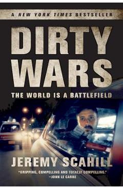 Dirty Wars: The World Is a Battlefield - Jeremy Scahill