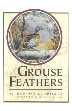Grouse Feathers - Burton L. Spiller
