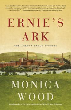 Ernie\'s Ark: The Abbott Falls Stories - Monica Wood