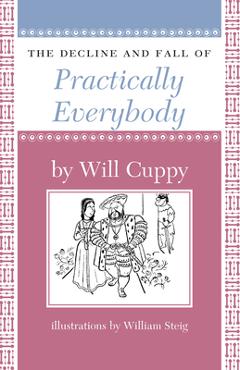 The Decline and Fall of Practically Everybody - Will Cuppy
