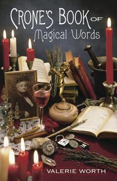 Crone\'s Book of Magical Words - Valerie Worth