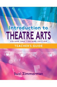 Introduction to Theatre Arts 1: Volume One, Second Edition - Suzi Zimmerman