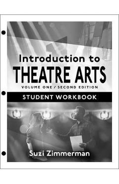 Introduction to Theatre Arts 1: Volume One, Second Edition - Suzi Zimmerman