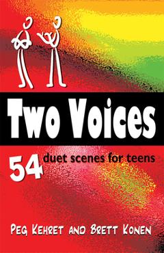 Two Voices: 54 Duet Scenes for Teens - Peg Kehret