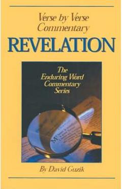 Revelation: Verse by Verse Commentary - David Guzik