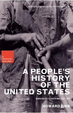 A People\'s History of the United States: Abridged Teaching Edition - Howard Zinn