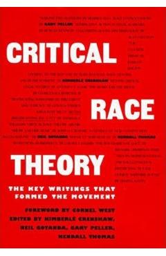 Critical Race Theory: The Key Writings That Formed the Movement - Kimberle Crenshaw
