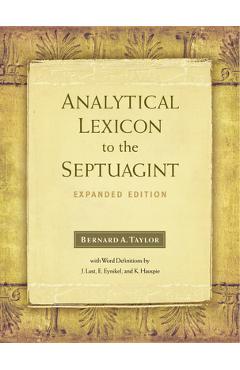 Analytical Lexicon to the Septuagint: Expanded Edition - A. Taylor Bernard