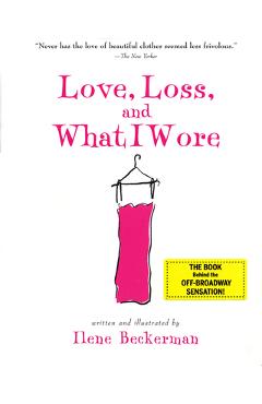 Love, Loss, and What I Wore - Ilene Beckerman