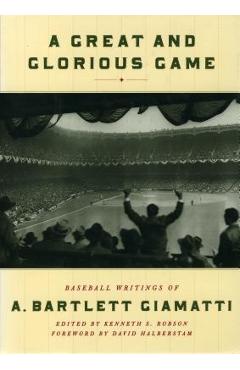 A Great and Glorious Game: Baseball Writings of A. Bartlett Giamatti - A. Bartlett Giamatti