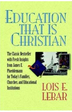 Education that is Christian - Lois E. Lebar