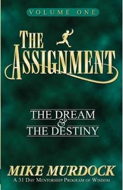 The Assignment Vol. 1: The Dream & The Destiny - Mike Murdock