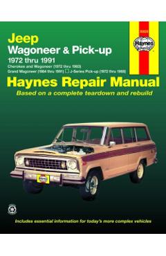 Jeep Wagoneer & Pick-Up 1972 Thru 1991 Haynes Repair Manual - John Haynes