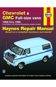 Chevrolet & GMC Full-Size Vans 1968 Thru 1996 Haynes Repair Manual - John Haynes