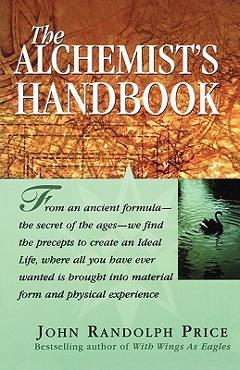 The Alchemist\'s Handbook - John Randolph Price