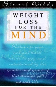 Weight Loss for the Mind - Stuart Wilde