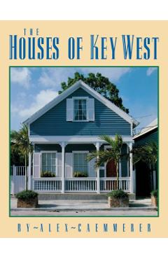 The Houses of Key West - Alex Caemmerer