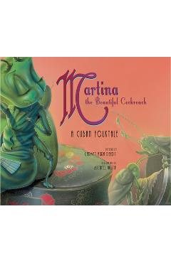 Martina the Beautiful Cockroach: A Cuban Folktale
