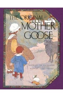 The Original Mother Goose: Based on the 1916 Classic - Blanche Fisher Wright