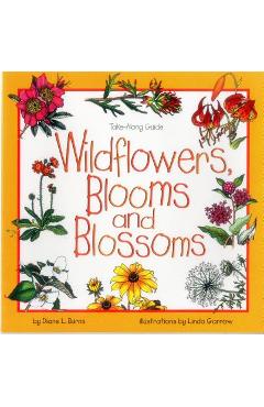 Wildflowers, Blooms & Blossoms - Diane Burns