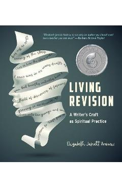 Living Revision: A Writer\'s Craft as Spiritual Practice - Elizabeth Jarrett Andrew
