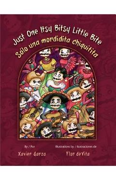 Just One Itsy Bitsy Little Bite / Solo Una Mordidita Chiquitita - Xavier Garza