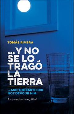 Y No Se Lo Trago La Tierra / ...and the Earth Did Not Devour Him - Tomas
