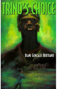 Trino\'s Choice - Diane Gonzales Bertrand