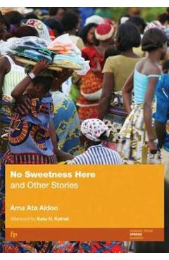 No Sweetness Here and Other Stories - Ama Ata Aidoo