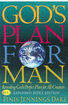 God\'s Plan for Man: Contained in Fifty-Two Lessons, One for Each Week of the Year - Finis Jennings Dake