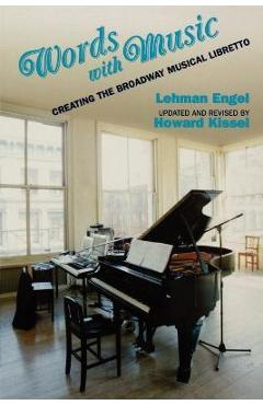 Words with Music: Creating the Broadway Musical Libretto - Lehman Engel