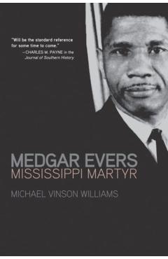 Medgar Evers: Mississippi Martyr - Michael Vinson Williams