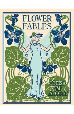 Flower Fables - Louisa Alcott