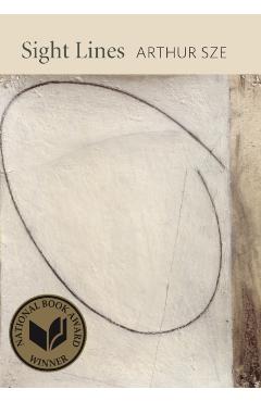 Sight Lines - Arthur Sze