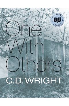 One with Others: [a Little Book of Her Days] - C. D. Wright