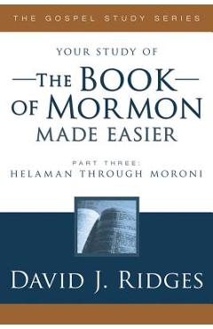 Book of Mormon Made Easier, Part 3 - David J. Ridges